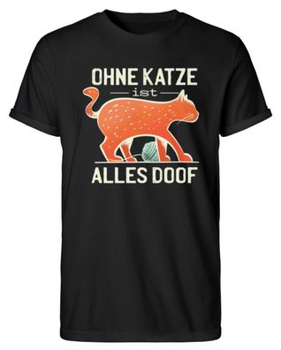 OHNE KATZE IST ALLES DOOF - Herren RollUp Shirt