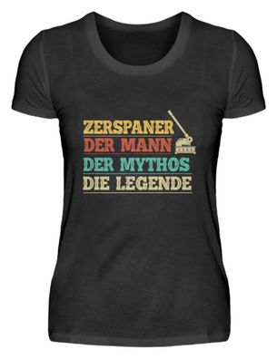 Zerspaner DER MANN DER MYTHOS DIE - Damenshirt