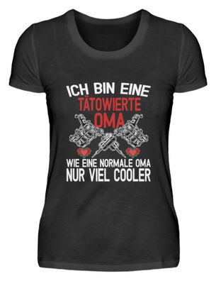 Ich bin eine Tätowierte Oma wie eine - Damenshirt