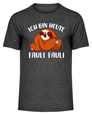 ICH BIN HEUTE FAULI FAULI - Herren Melange Shirt