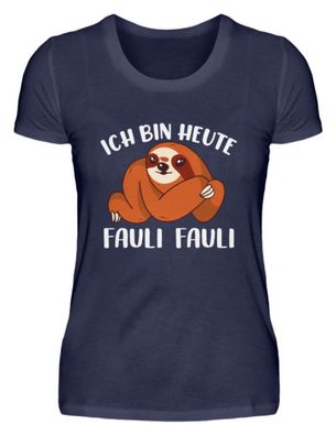ICH BIN HEUTE FAULI FAULI - Damen Premiumshirt