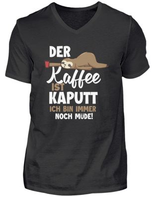 DER Kaffee IST KAPUTT ICH BIN IMMER - Herren V-Neck Shirt