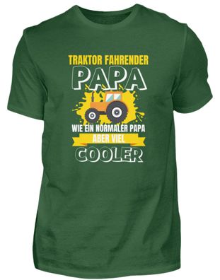 Traktor Fahrender PAPA WIE EIN Normaler - Herren Shirt
