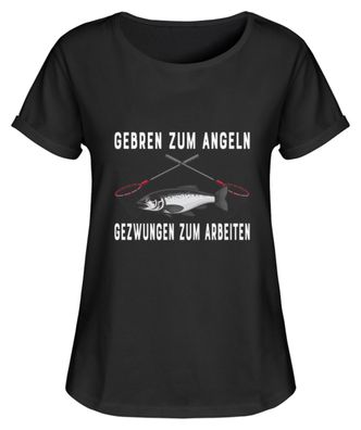 GEBREN ZUM ANGELN - Damen RollUp Shirt
