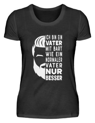 ICH BIN EIN VATER MIT BART WIE EIN - Damenshirt