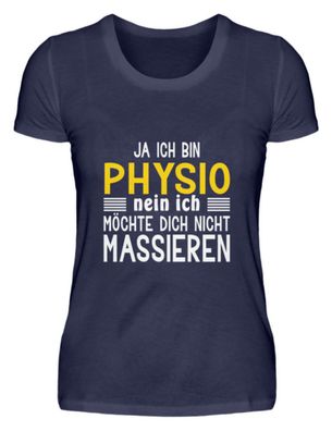 Ja ich bin Physio nein ich möchte dich - Damen Premiumshirt