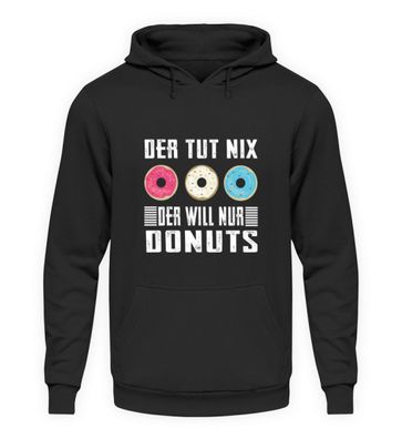 Der tut nix der will nur Donuts - Unisex Kapuzenpullover Hoodie