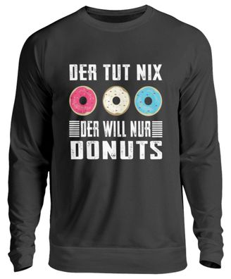 Der tut nix der will nur Donuts - Unisex Pullover