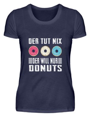 Der tut nix der will nur Donuts - Damen Premiumshirt