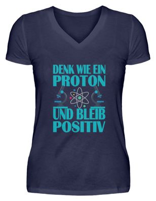 Denk wie ein Proton und bleib Positiv - V-Neck Damenshirt