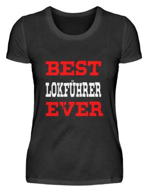 Best Lokführer Ever - Damenshirt