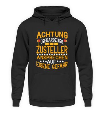 Achtung überareiteter Postbote - Unisex Kapuzenpullover Hoodie