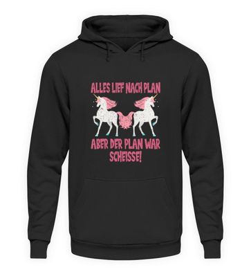 Alles lief nach Plan nur der Plan war - Unisex Kapuzenpullover Hoodie