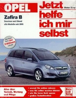 253 - Jetzt helfe ich mir selbst Opel Zafira B, Benzin und Diesel ab 2005