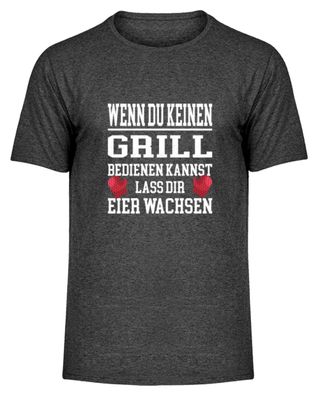 Wenn du keinen Grill bedienen kannt lass - Herren Melange Shirt