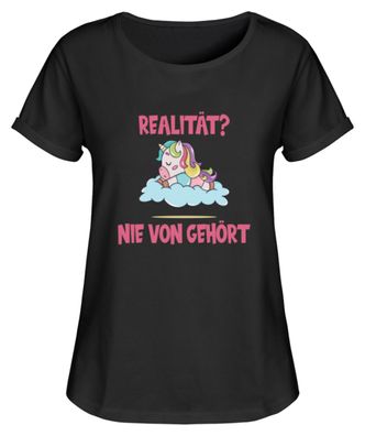 Realität nie von gehört (Einhorn) - Damen RollUp Shirt