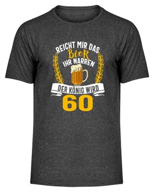 Reicht Mir Das Bier Ihr Narren 60 Jahre - Herren Melange Shirt
