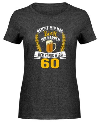 Reicht Mir Das Bier Ihr Narren 60 Jahre - Damen Melange Shirt