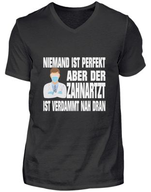 Niemand ist Perfekt aber der Zahnarzt - Herren V-Neck Shirt