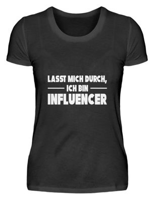 Lasst mich durch ich bin Influencer - Damenshirt
