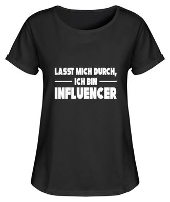 Lasst mich durch ich bin Influencer - Damen RollUp Shirt