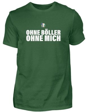 OHNE BÖLLER OHNE MICH - Herren Shirt
