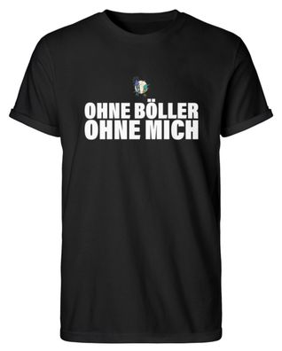 OHNE BÖLLER OHNE MICH - Herren RollUp Shirt