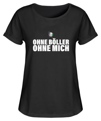 OHNE BÖLLER OHNE MICH - Damen RollUp Shirt