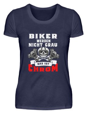 Biker werden nicht grau das ist Chrom - Damen Premiumshirt