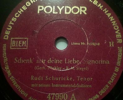 Rudi Schuricke "Ein Troubadour der Liebe / Schenk´ mir deine Liebe, Signorina"