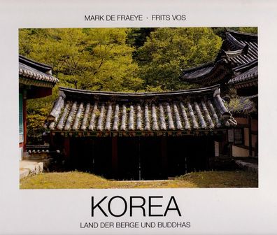 Korea. Land von Bergen und Buddhas., Mark de Fraeye, Frits Vos