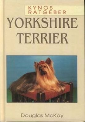 Yorkshire Terrier Kynos Ratgeber von Douglas McKay Gebraucht - Sehr gut