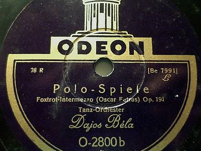 TANZ-ORCHESTER DAJOS BÉLA "Polo-Spiele / Marionetten-Brautzug" 78rpm Odeon 1929