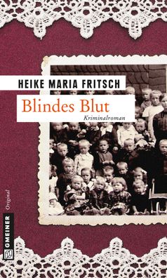 Blindes Blut (Kriminalromane im Gmeiner-verlag), Heike Maria Fritsch