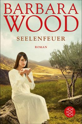 Seelenfeuer: Roman, Barbara Wood