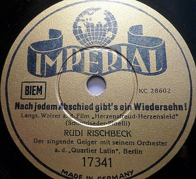 Rudi Rischbeck "Nach jedem Abschied gibt´s ein Wiedersehn!" Imperial 1941 78rpm