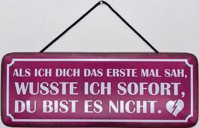 Blechschild mit Kordel 27 X 10 cm Du bist es nicht !