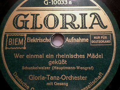Orchester & Gesang "Wer einmal ein rheinisches Mädel geküßt" 78rpm Gloria 1931