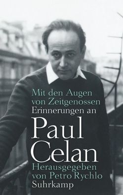 Mit den Augen von Zeitgenossen: Erinnerungen an Paul Celan, Petro Rychlo