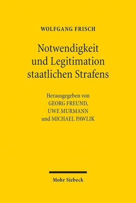 Notwendigkeit und Legitimation staatlichen Strafens: Beitr?ge von 1977-2018 ...