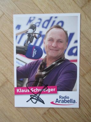 Radio Arabella Moderator Klaus Schweiger - handsigniertes Autogramm!!!