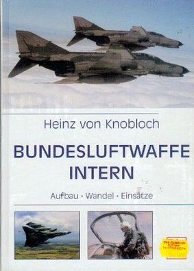 Bundesluftwaffe Intern - Aufbau - Wandel - Einsätze