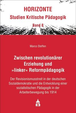 Zwischen revolution?rer Erziehung und >linker< Reformp?dagogik: Der Revisio ...