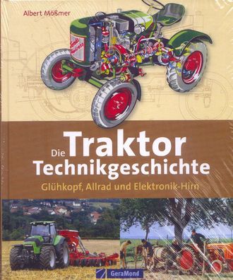 Die Traktor Technikgeschichte - Glühkopf, Allrad und Elektronik-Hirn