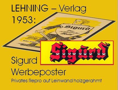 Lehning ? SIGURD Werbeplakat 1953 priv. Repro Leinwand auf Holzrahmen