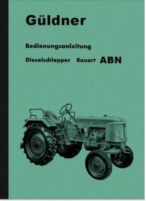 Bedienungsanleitung Güldner ABN, Trecker, Landtechnik, Oldtimer
