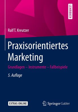 Praxisorientiertes Marketing: Grundlagen - Instrumente - Fallbeispiele, Ral ...