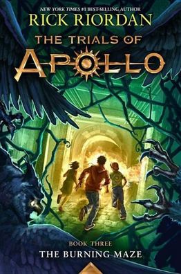 The Burning Maze (Trials of Apollo, The Book Three) (Trials of Apollo, 3, B ...