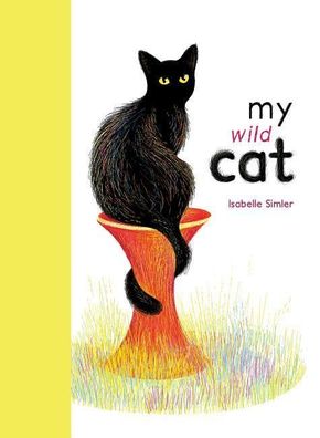 My Wild Cat, Isabelle Simler