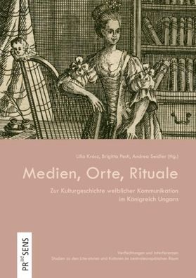 Medien, Orte, Rituale: Zur Kulturgeschichte weiblicher Kommunikation im K?n ...